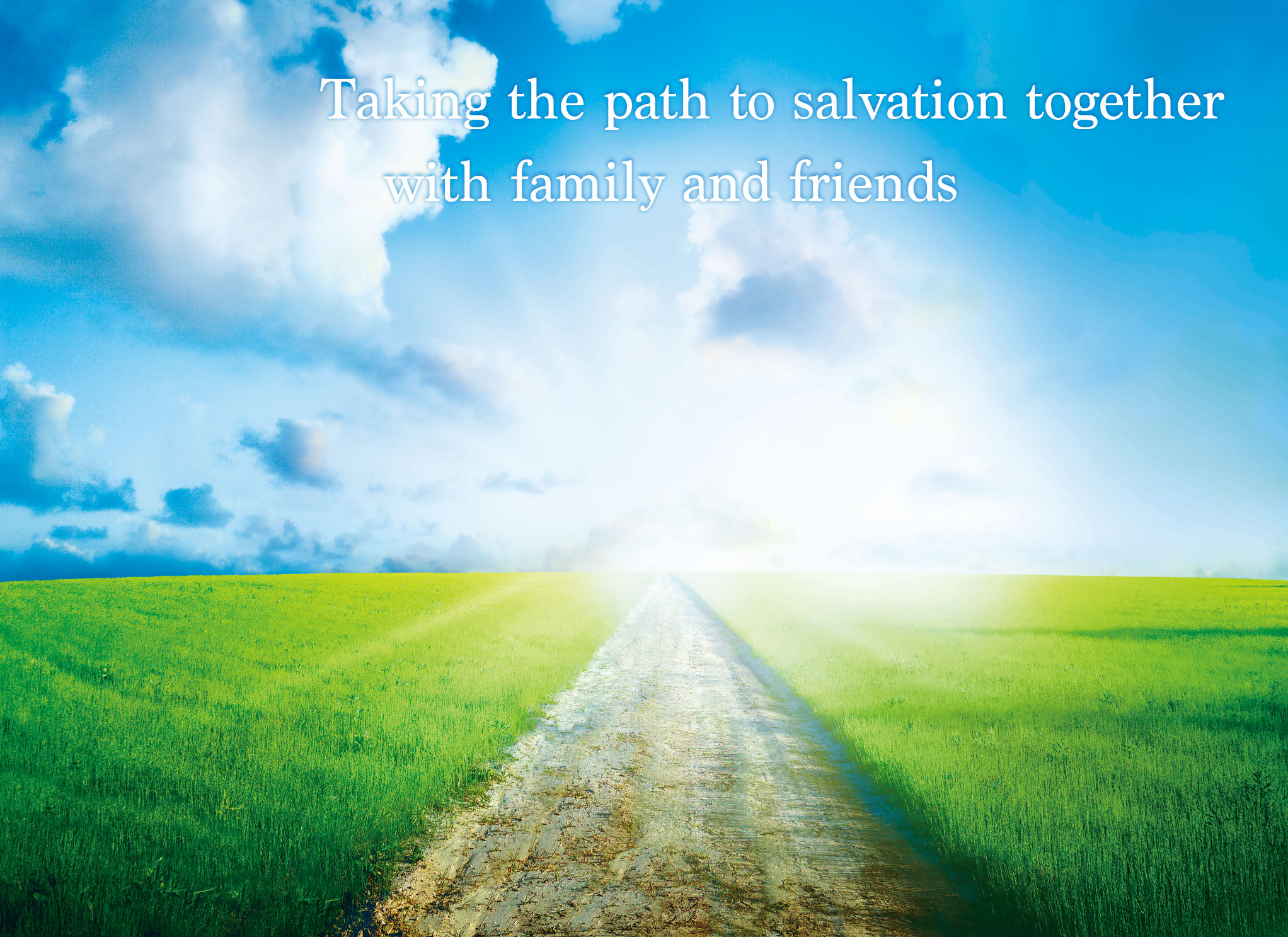 Taking the path to salvation together with family and friends